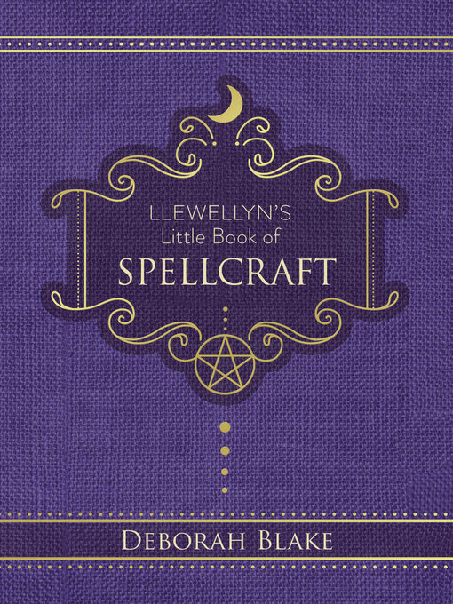 Title details for Llewellyn's Little Book of Spellcraft by Deborah Blake - Wait list